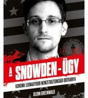 Glenn Greenwald: A Snowden-ügy - Korunk legnagyobb lehallgatási botránya